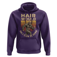 Funny Bald Bigfoot Hoodie Hair Would Only Slow Me Down