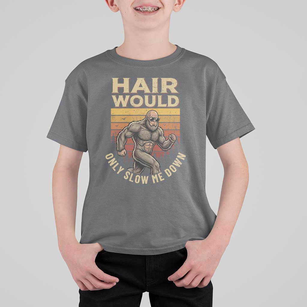 Funny Bald Bigfoot T Shirt For Kid Hair Would Only Slow Me Down
