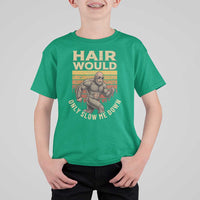 Funny Bald Bigfoot T Shirt For Kid Hair Would Only Slow Me Down