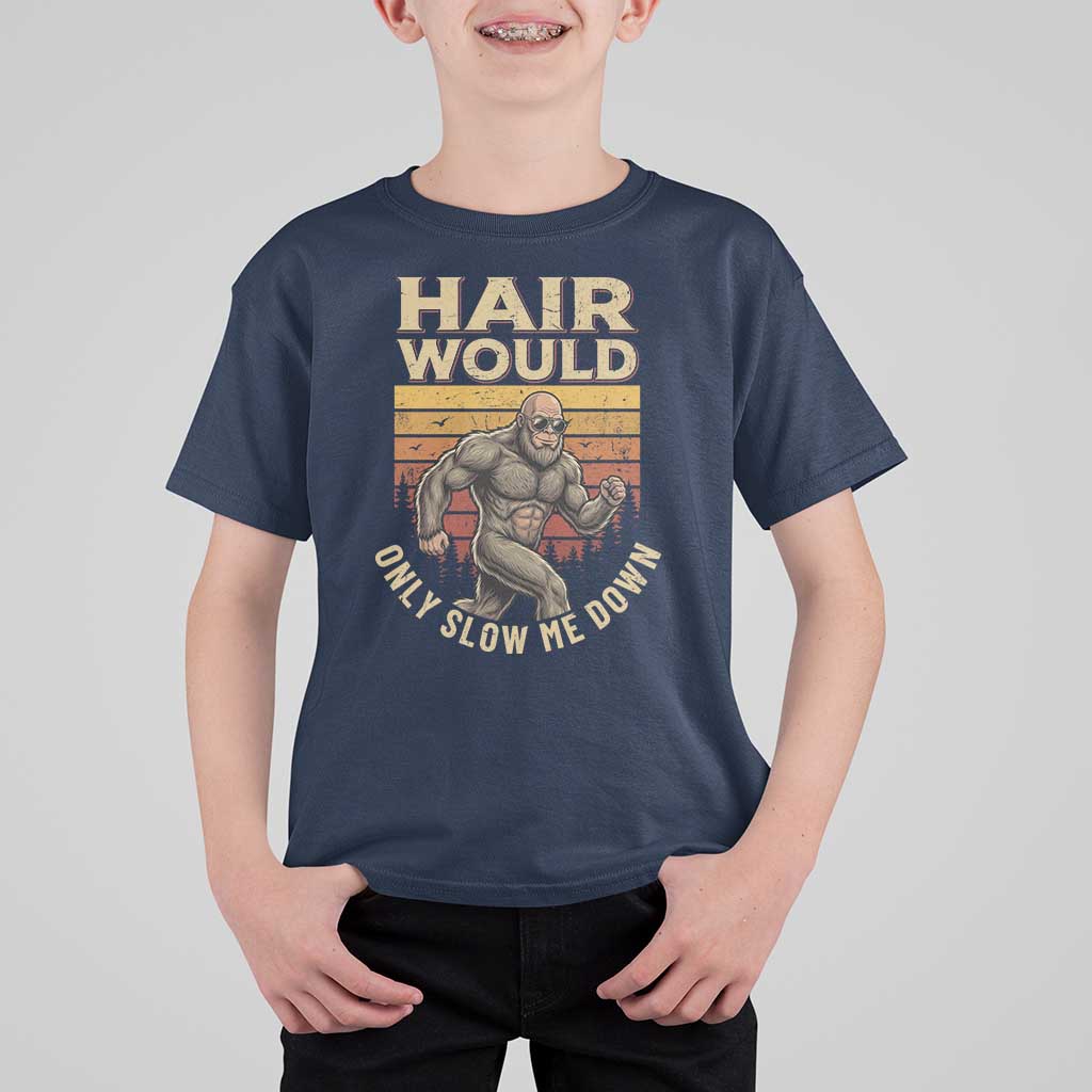 Funny Bald Bigfoot T Shirt For Kid Hair Would Only Slow Me Down