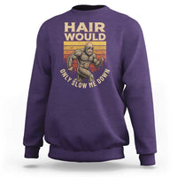 Funny Bald Bigfoot Sweatshirt Hair Would Only Slow Me Down