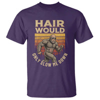 Funny Bald Bigfoot T Shirt Hair Would Only Slow Me Down