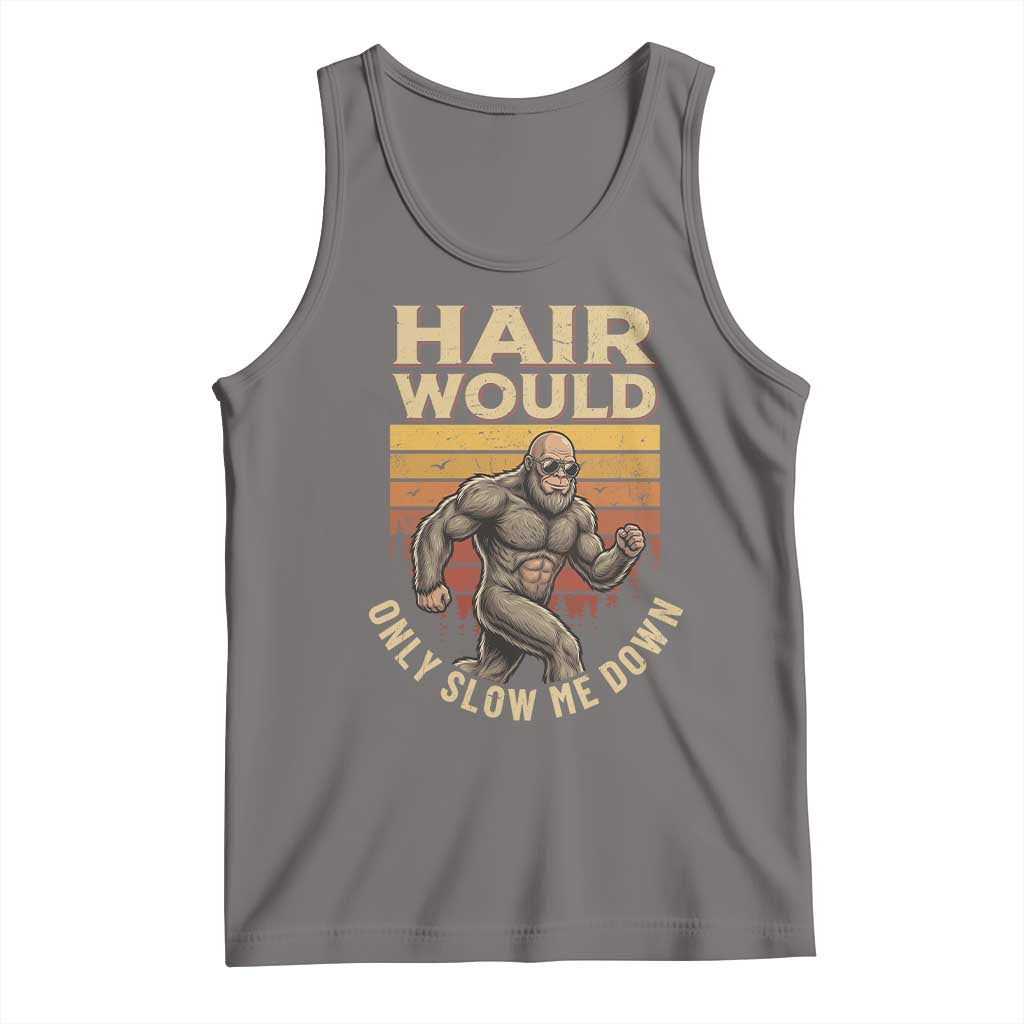 Funny Bald Bigfoot Tank Top Hair Would Only Slow Me Down