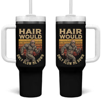 Funny Bald Bigfoot Tumbler With Handle Hair Would Only Slow Me Down