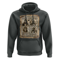 Indigenous Peoples Day Hoodie Unless Your Ancestors Look Like This Youre Immigrant