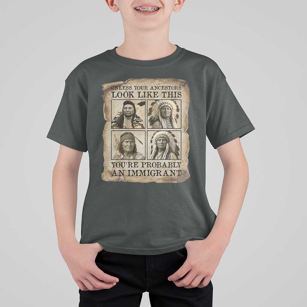 Indigenous Peoples Day T Shirt For Kid Unless Your Ancestors Look Like This Youre Immigrant