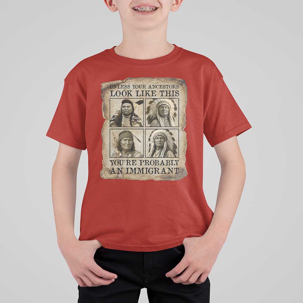 Indigenous Peoples Day T Shirt For Kid Unless Your Ancestors Look Like This Youre Immigrant