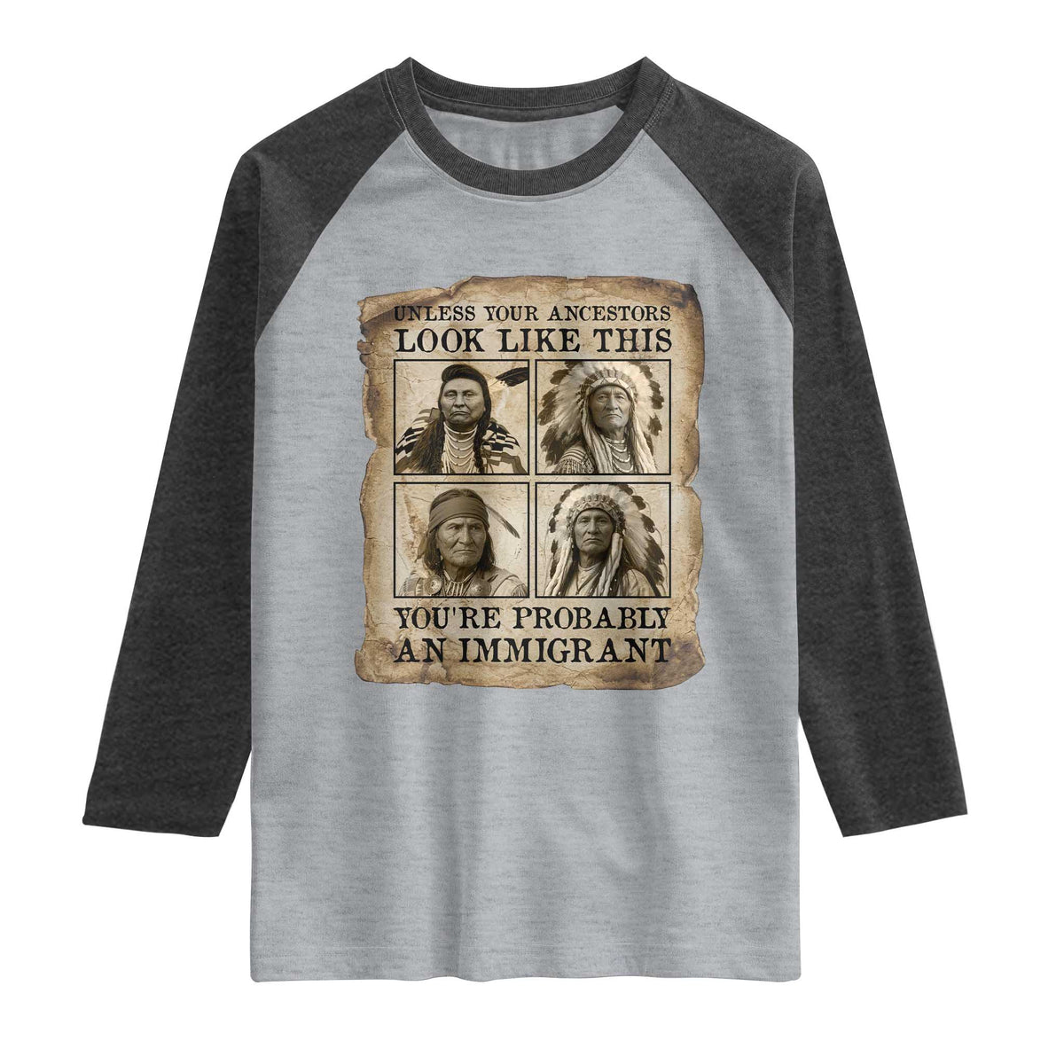 Indigenous Peoples Day Raglan Shirt Unless Your Ancestors Look Like This Youre Immigrant