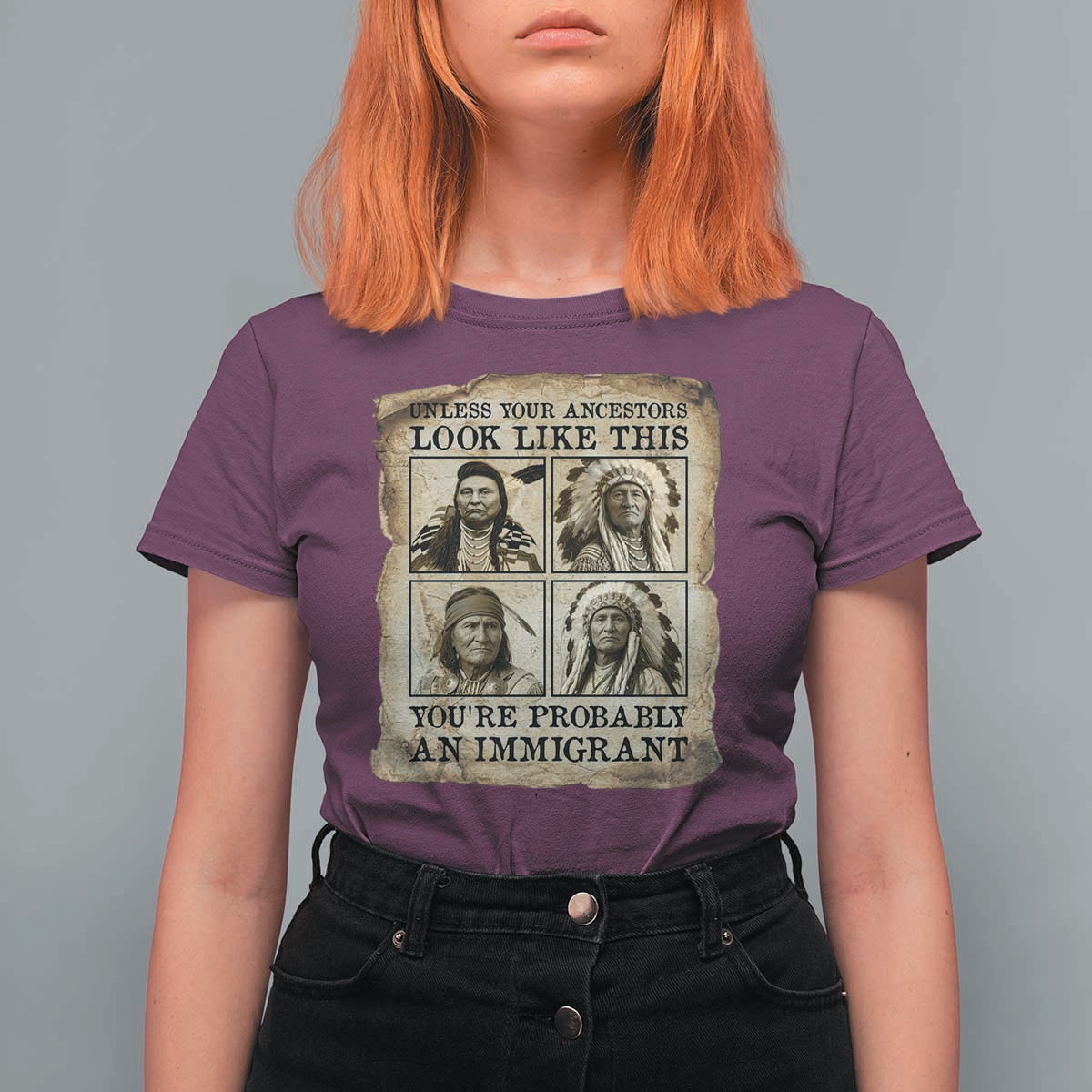Indigenous Peoples Day T Shirt For Women Unless Your Ancestors Look Like This Youre Immigrant