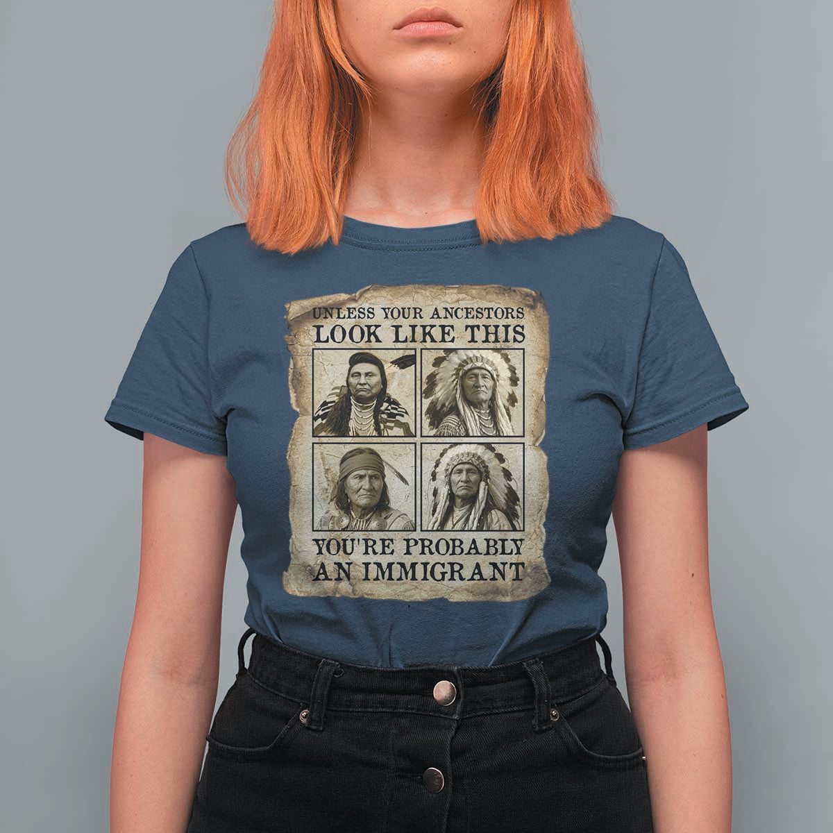 Indigenous Peoples Day T Shirt For Women Unless Your Ancestors Look Like This Youre Immigrant