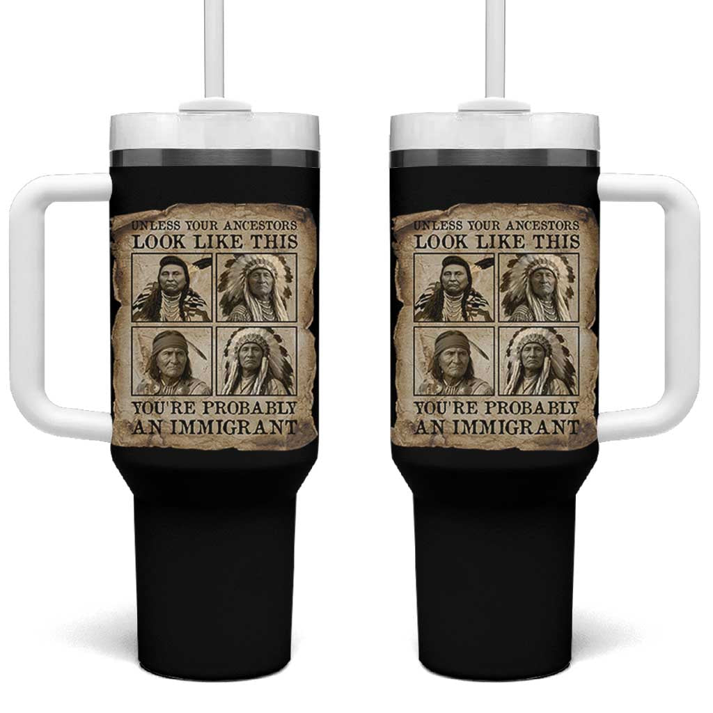 Indigenous Peoples Day Tumbler With Handle Unless Your Ancestors Look Like This Youre Immigrant