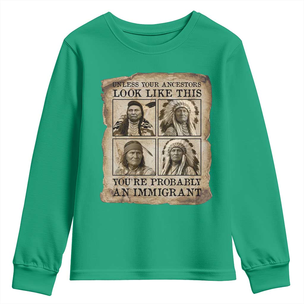 Indigenous Peoples Day Youth Sweatshirt Unless Your Ancestors Look Like This Youre Immigrant