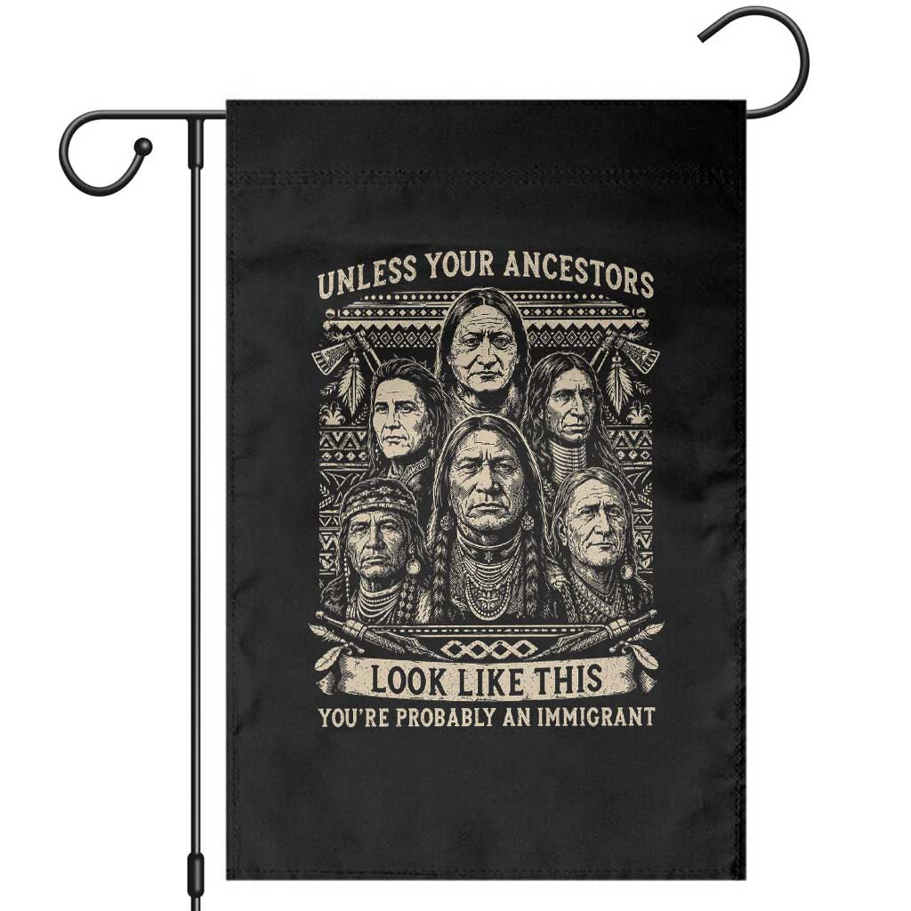 Native American Pride Garden Flag Unless Your Ancestors Look Like This Youre Immigrant