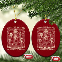 Native American Pride Ceramic Ornament Unless Your Ancestors Look Like This Youre Immigrant