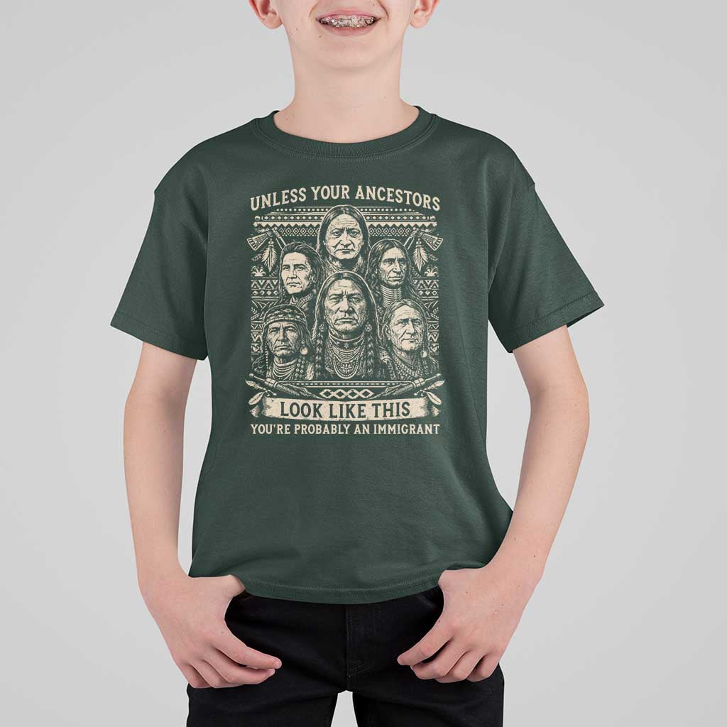 Native American Pride T Shirt For Kid Unless Your Ancestors Look Like This Youre Immigrant