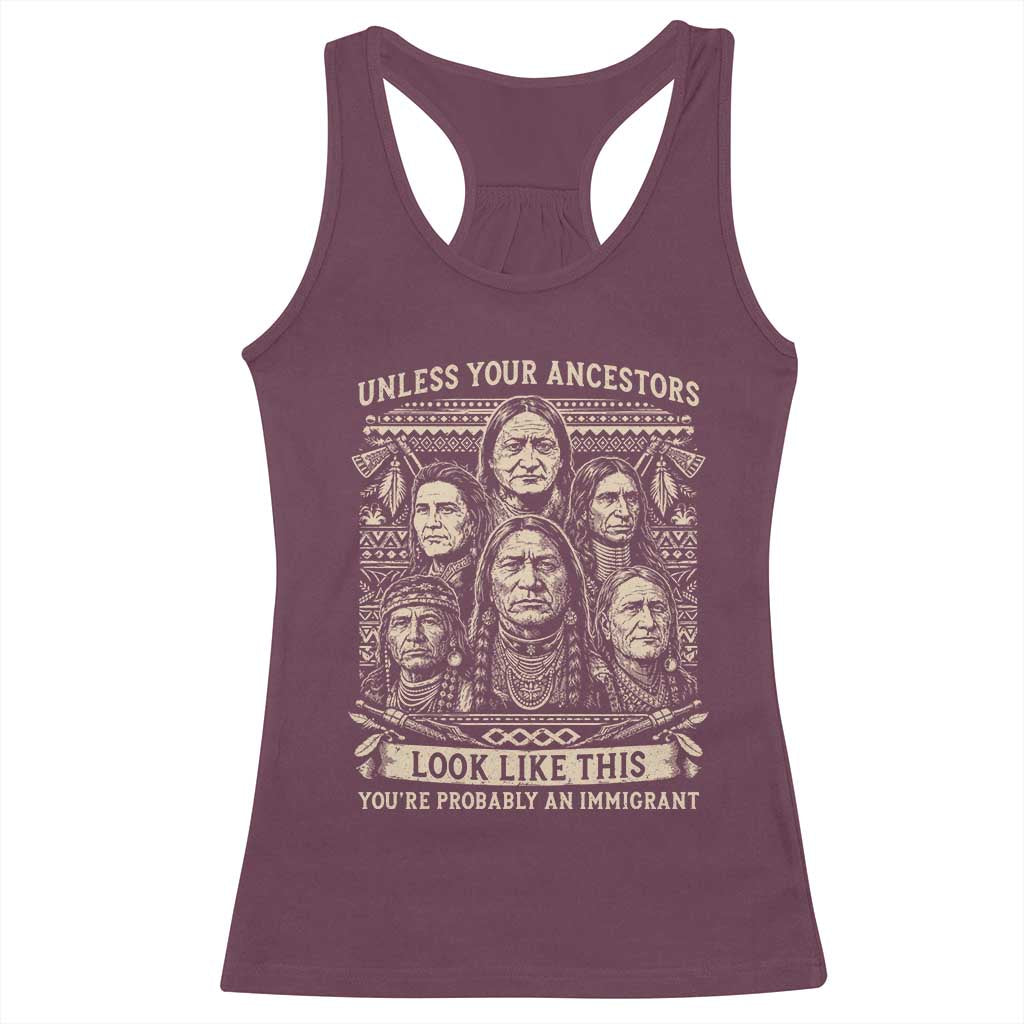 Native American Pride Racerback Tank Top Unless Your Ancestors Look Like This Youre Immigrant