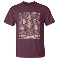 Native American Pride T Shirt Unless Your Ancestors Look Like This Youre Immigrant