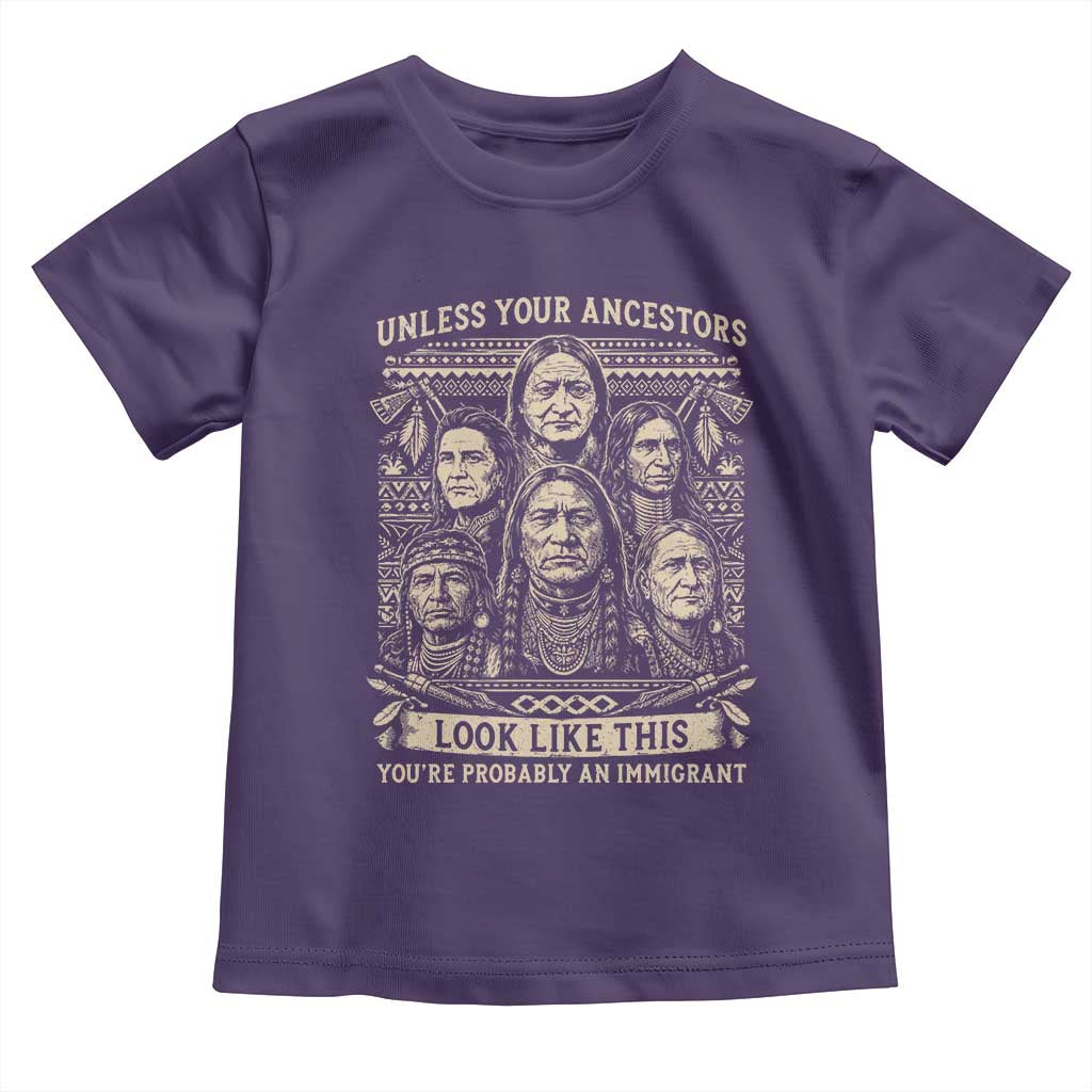 Native American Pride Toddler T Shirt Unless Your Ancestors Look Like This Youre Immigrant