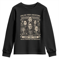 Native American Pride Youth Sweatshirt Unless Your Ancestors Look Like This Youre Immigrant