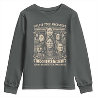 Native American Pride Youth Sweatshirt Unless Your Ancestors Look Like This Youre Immigrant