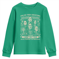 Native American Pride Youth Sweatshirt Unless Your Ancestors Look Like This Youre Immigrant