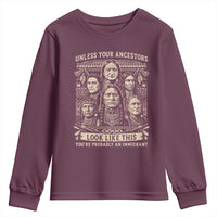 Native American Pride Youth Sweatshirt Unless Your Ancestors Look Like This Youre Immigrant