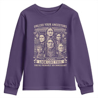 Native American Pride Youth Sweatshirt Unless Your Ancestors Look Like This Youre Immigrant
