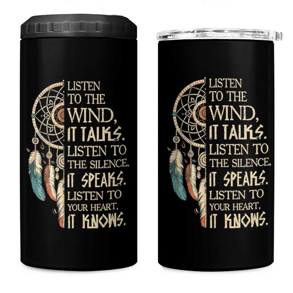 Indigenous Dreamcatcher Tribal Graphic 4 in 1 Can Cooler Tumbler Listen To The Wind Listen To The Silence