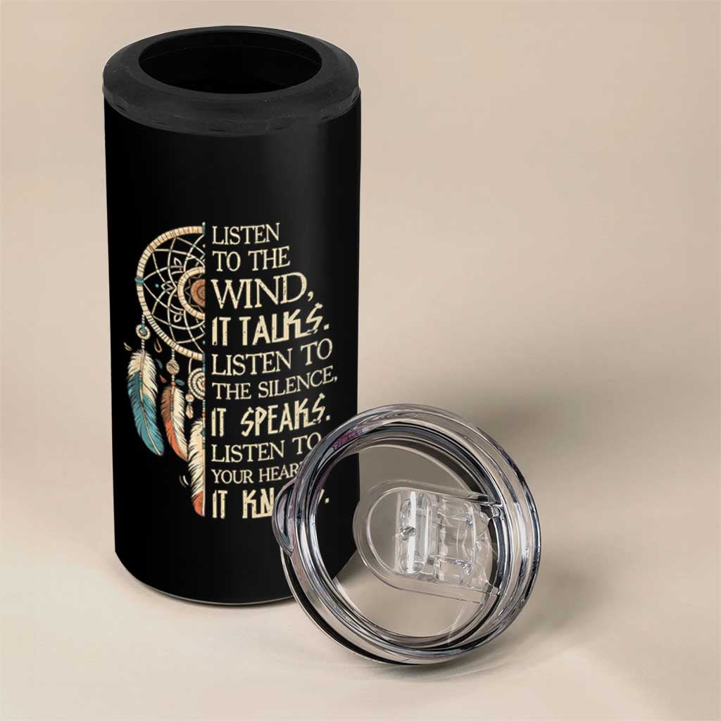 Indigenous Dreamcatcher Tribal Graphic 4 in 1 Can Cooler Tumbler Listen To The Wind Listen To The Silence