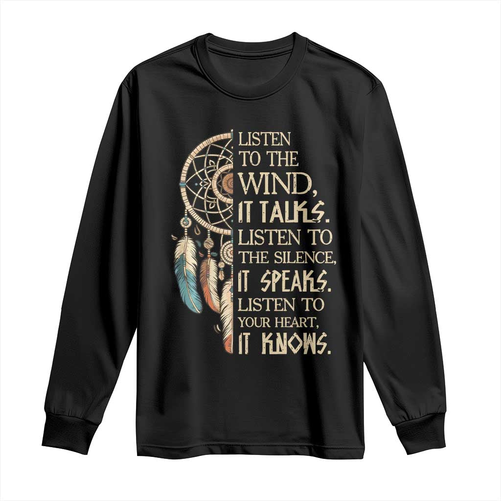 Indigenous Dreamcatcher Tribal Graphic Long Sleeve Shirt Listen To The Wind Listen To The Silence