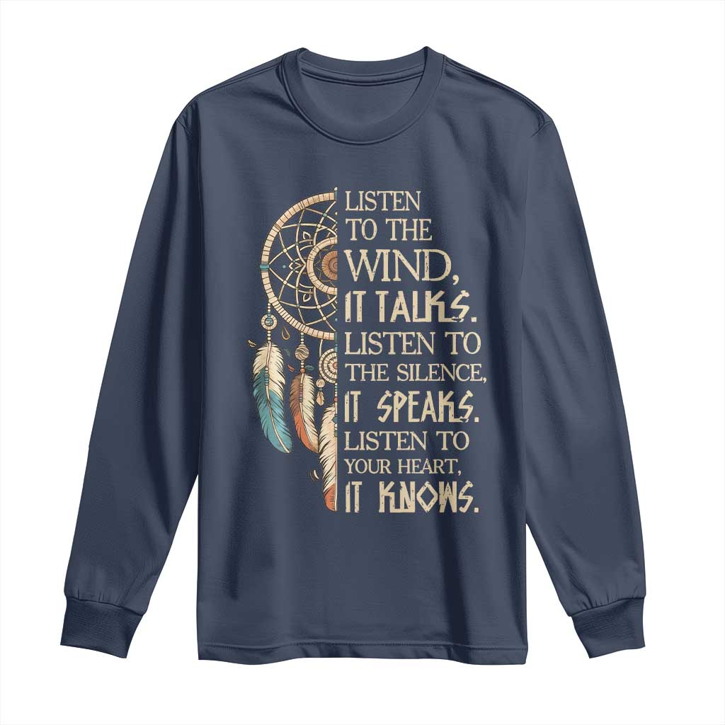Indigenous Dreamcatcher Tribal Graphic Long Sleeve Shirt Listen To The Wind Listen To The Silence