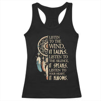 Indigenous Dreamcatcher Tribal Graphic Racerback Tank Top Listen To The Wind Listen To The Silence
