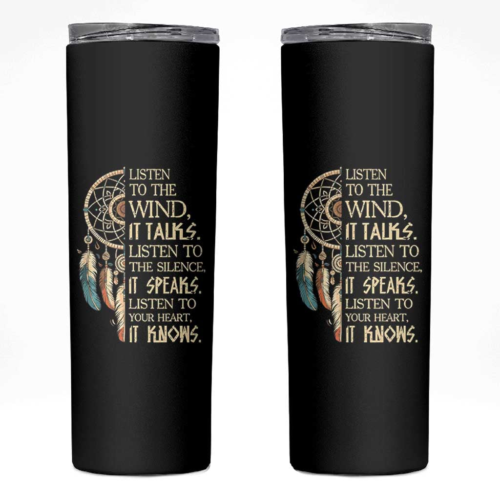 Indigenous Dreamcatcher Tribal Graphic Skinny Tumbler Listen To The Wind Listen To The Silence