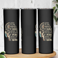 Indigenous Dreamcatcher Tribal Graphic Skinny Tumbler Listen To The Wind Listen To The Silence