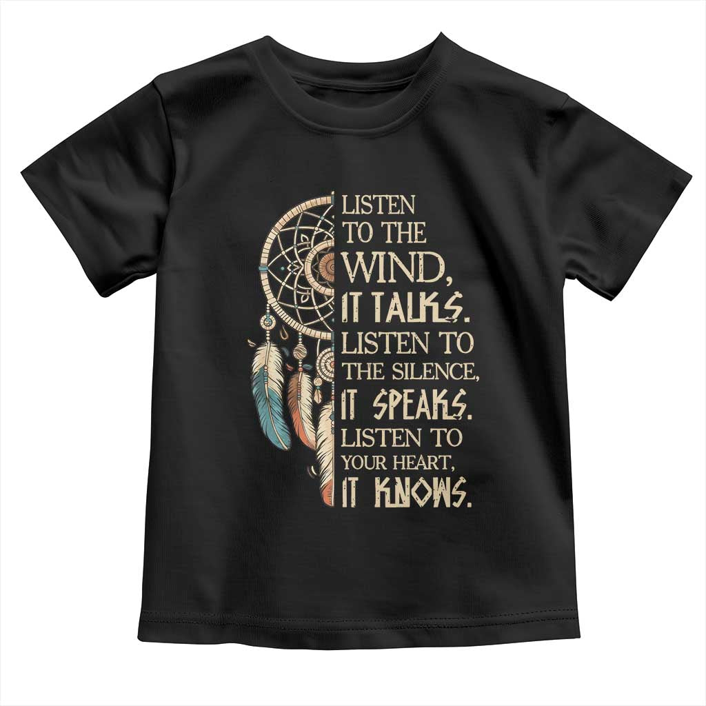 Indigenous Dreamcatcher Tribal Graphic Toddler T Shirt Listen To The Wind Listen To The Silence