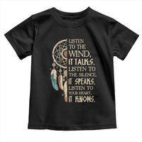 Indigenous Dreamcatcher Tribal Graphic Toddler T Shirt Listen To The Wind Listen To The Silence