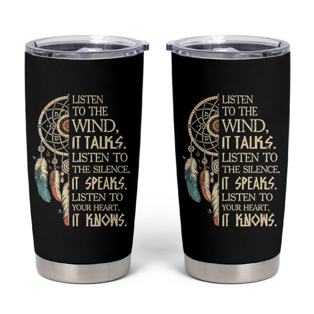 Indigenous Dreamcatcher Tribal Graphic Tumbler Cup Listen To The Wind Listen To The Silence