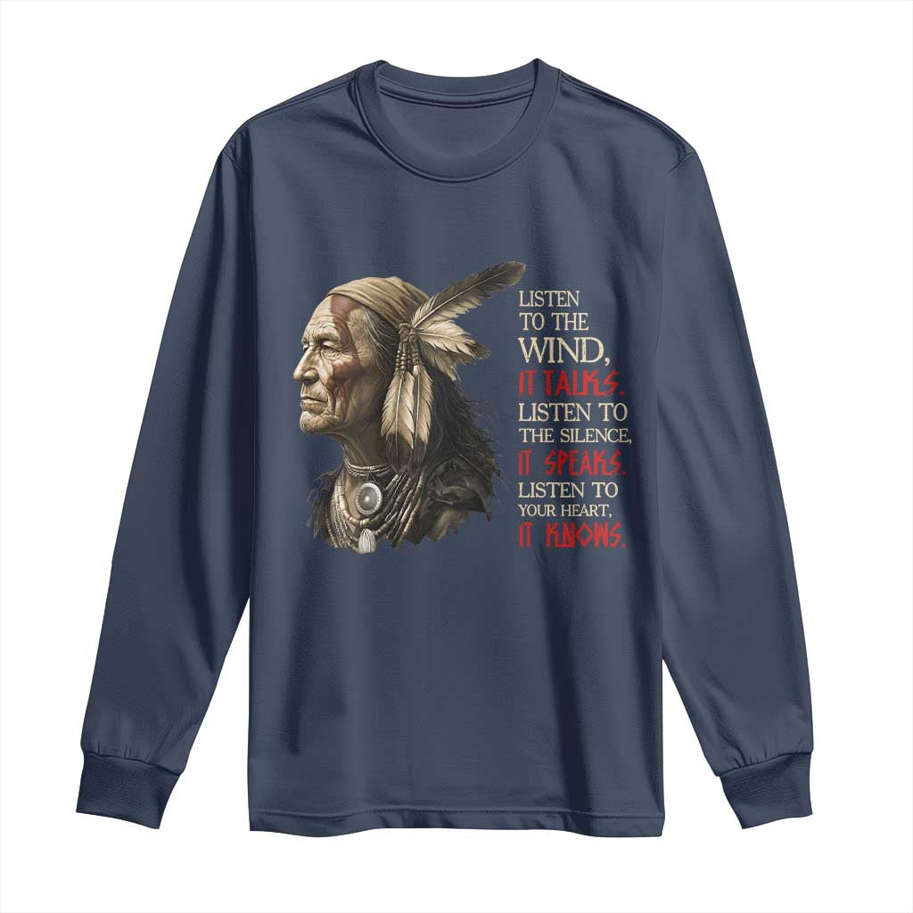Listen To The Wind Listen To The Silence Long Sleeve Shirt Native American Wisdom