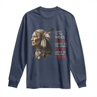 Listen To The Wind Listen To The Silence Long Sleeve Shirt Native American Wisdom