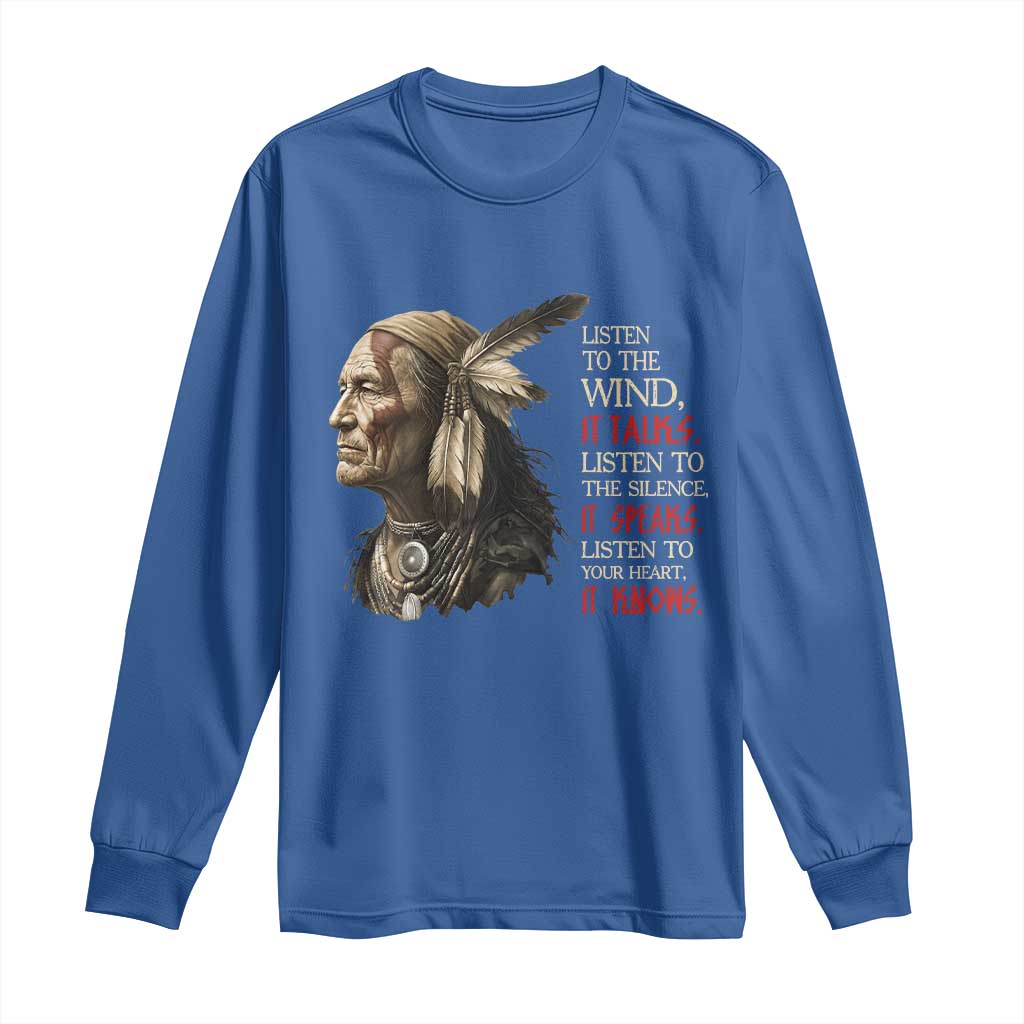 Listen To The Wind Listen To The Silence Long Sleeve Shirt Native American Wisdom