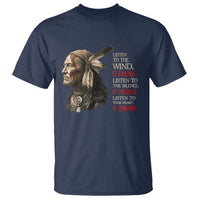 Listen To The Wind Listen To The Silence T Shirt Native American Wisdom