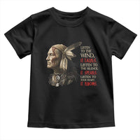 Listen To The Wind Listen To The Silence Toddler T Shirt Native American Wisdom