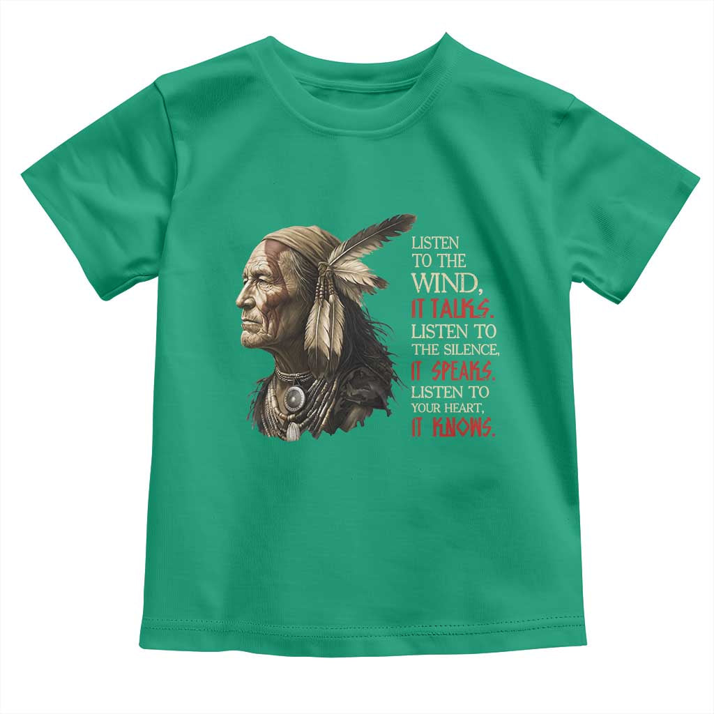 Listen To The Wind Listen To The Silence Toddler T Shirt Native American Wisdom