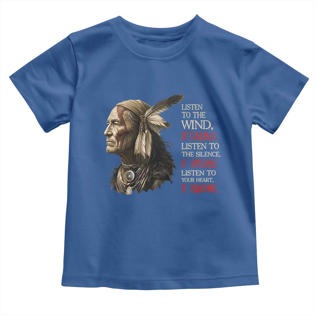 Listen To The Wind Listen To The Silence Toddler T Shirt Native American Wisdom
