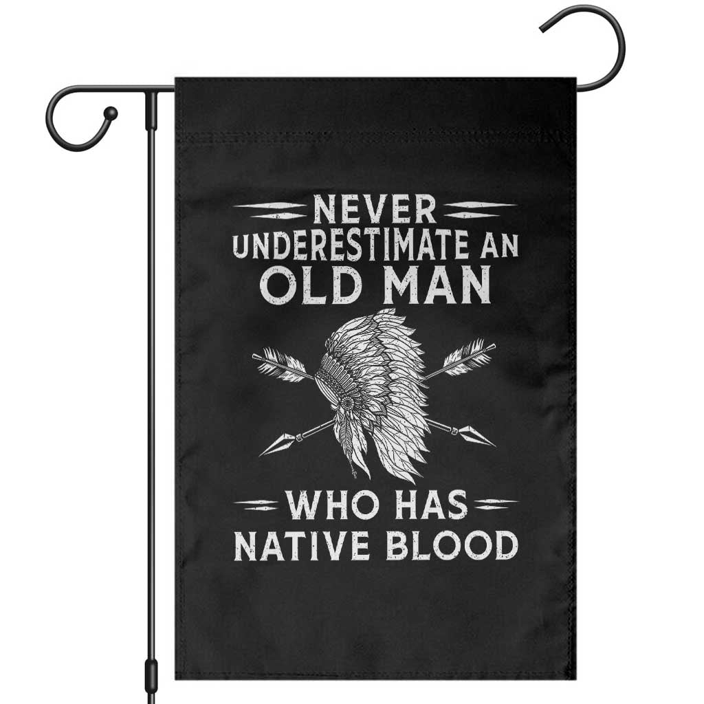 Native American Warrior Garden Flag Never Underestimate An Old Man Who Has Native Blood
