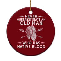 Native American Warrior Ceramic Ornament Never Underestimate An Old Man Who Has Native Blood