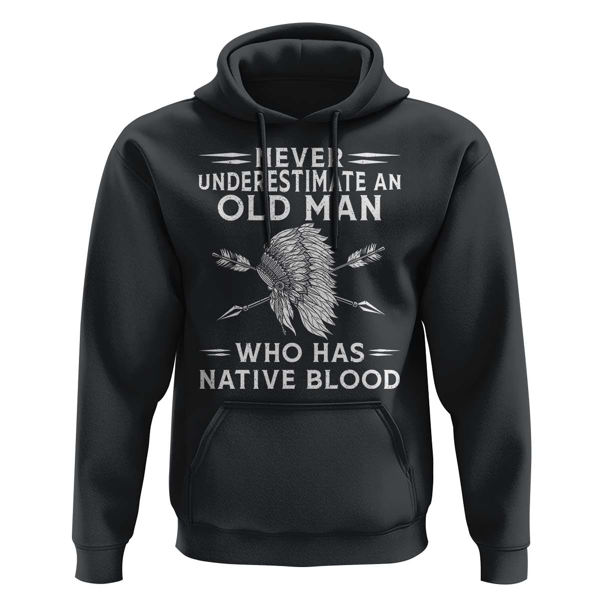Native American Warrior Hoodie Never Underestimate An Old Man Who Has Native Blood