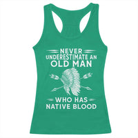 Native American Warrior Racerback Tank Top Never Underestimate An Old Man Who Has Native Blood
