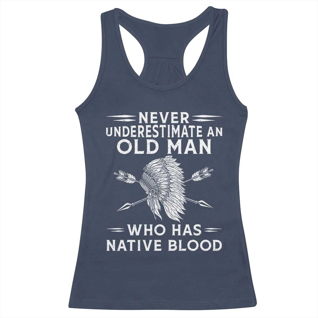 Native American Warrior Racerback Tank Top Never Underestimate An Old Man Who Has Native Blood