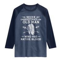 Native American Warrior Raglan Shirt Never Underestimate An Old Man Who Has Native Blood